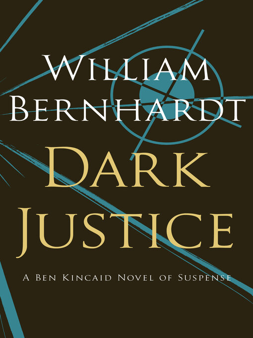 Title details for Dark Justice by William Bernhardt - Wait list